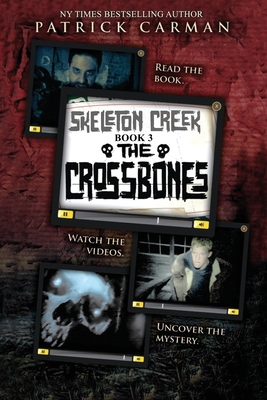 The Crossbones: Skeleton Creek #3 - Carman, Patrick