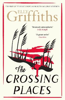 The Crossing Places: The Dr Ruth Galloway Mysteries 1 - Griffiths, Elly