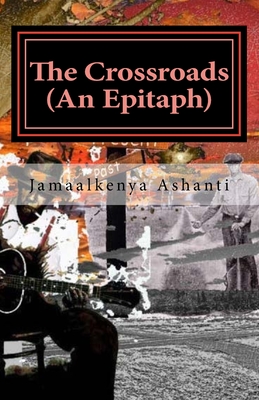 The Crossroads: (An Epitaph) - Ashanti, Jamaalkenya