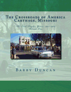 The Crossroads of America Carthage, Missouri: The Carl Taylor Years: 1955-1959