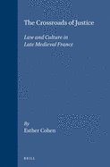 The crossroads of justice : law and culture in late medieval France.