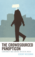 The Crowdsourced Panopticon: Conformity and Control on Social Media