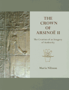 The Crown of Arsinoe II: The Creation of an Image of Authority