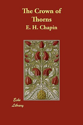 The Crown of Thorns - Chapin, E H