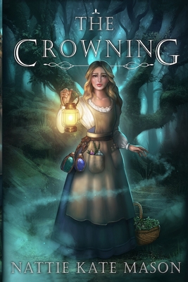 The Crowning: Book 1 - Mason, Nattie Kate