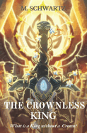 The Crownless King: What is a King without a Crown?