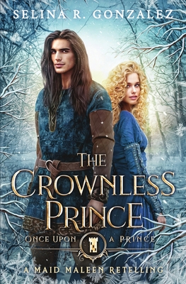 The Crownless Prince: A Maid Maleen Retelling - Gonzalez, Selina R