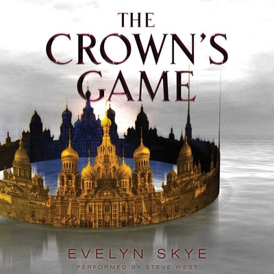 The Crown's Game - Skye, Evelyn, and West, Steve (Read by)