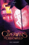 The Crowns of Croswald Book 1 Revised