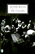 The Crucible: A Play in Four Acts - Miller, Arthur, and Bigsby, C W E (Introduction by)