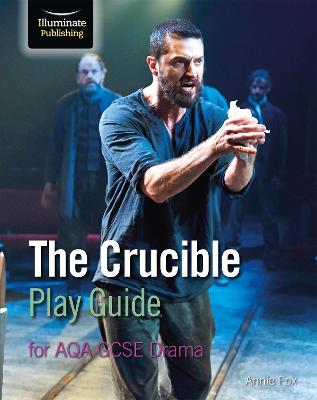 The Crucible Play Guide for AQA GCSE Drama - Fox, Annie