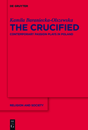 The Crucified: Contemporary Passion Plays in Poland