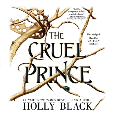 The Cruel Prince - Black, Holly, and Kelly, Caitlin (Read by)