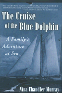 The Cruise of the Blue Dolphin: A Family's Adventure at Sea