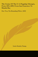 The Cruise Of The U. S. Flagship Olympia, From 1895-1899, From San Francisco To Manila Bay: Part Two, The Bounding Pillow (1899)