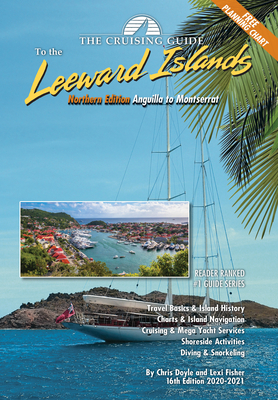 The Cruising Guide to the Northern Leeward Islands: Anguilla to Montserrat - Doyle, Chris, and Fisher, Lexi