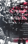 The Crusade for Justice: Chicano Militancy and the Government's War on Dissent