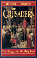 The Crusaders: The Struggle for the Holy Land