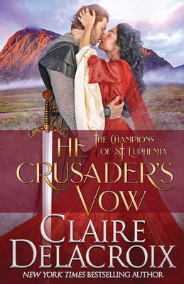 The Crusader's Vow: A Medieval Scottish Romance - Delacroix, Claire