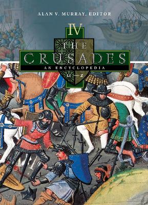 The Crusades: An Encyclopedia - Murray, Alan V