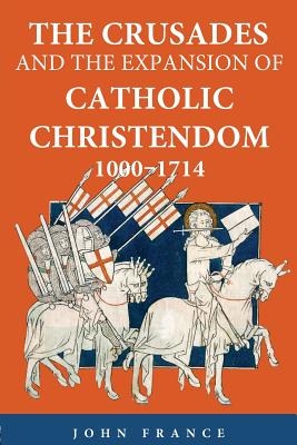 The Crusades and the Expansion of Catholic Christendom, 1000-1714 - France, John