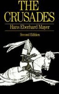 The Crusades - Mayer, Hans Eberhard, and Gillingham, John