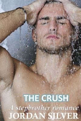 The Crush: A Stepbrother Romance - Silver, Jordan