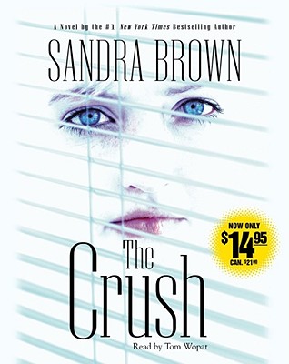 The Crush - Brown, Sandra, and Wopat, Tom (Read by)