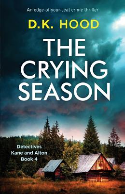 The Crying Season: An edge-of-your-seat crime thriller - Hood, D K