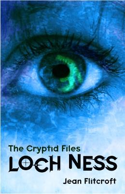 The Cryptid Files: Loch Ness - Flitcroft, Jean, and Andersen, Michelle (Cover design by)