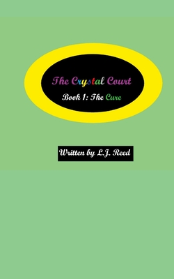 The Crystal Court: Book 1: The Cure - Reed, Lucy