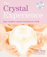 The Crystal Experience: Your Complete Crystal Workshop in a Book