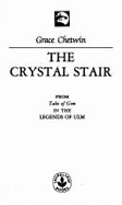 The Crystal Stair - Chetwin, Grace