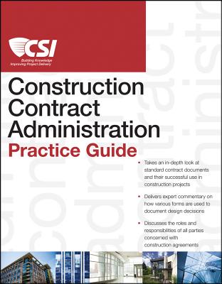 The CSI Construction Contract Administration Practice Guide - Construction Specifications Institute