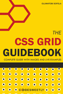 The CSS Grid Guidebook: All You Need to Understand the Grid Layout Module in CSS