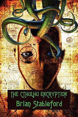 The Cthulhu Encryption: A Romance of Piracy - Stableford, Brian
