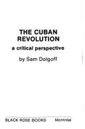 The Cuban Revolution: A Critial Perspective