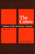 The Cubeo Indians of the Northwest Amazon - Goldman, Irving, Professor