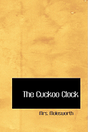 The Cuckoo Clock - Molesworth, Mrs