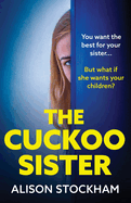 The Cuckoo Sister: An absolutely gripping psychological thriller from Alison Stockham