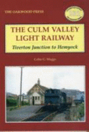 The Culm Valley Light Railway: Tiverton Junction to Hemyock