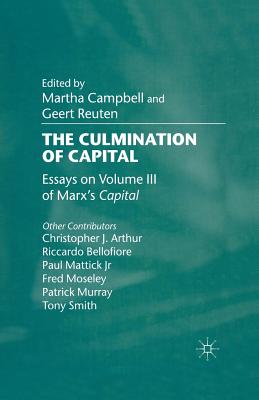 The Culmination of Capital: Essays on Volume III of Marx's Capital - Campbell, M (Editor), and Reuten, G (Editor)