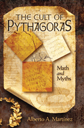 The Cult of Pythagoras: Math and Myths