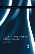 The Cult of St. Anne in Medieval and Early Modern Europe