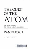 The Cult of the Atom: The Secret Papers of the Atomic Energy Commission