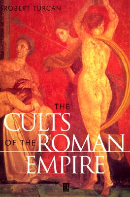 The Cults of the Roman Empire - Turcan, Robert