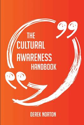 The Cultural Awareness Handbook - Everything You Need to Know about Cultural Awareness - Norton, Derek