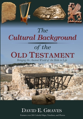 The Cultural Background of the Old Testament - Graves, David E