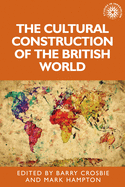 The Cultural Construction of the British World