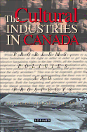 The Cultural Industries in Canada: Problems, Policies and Prospects